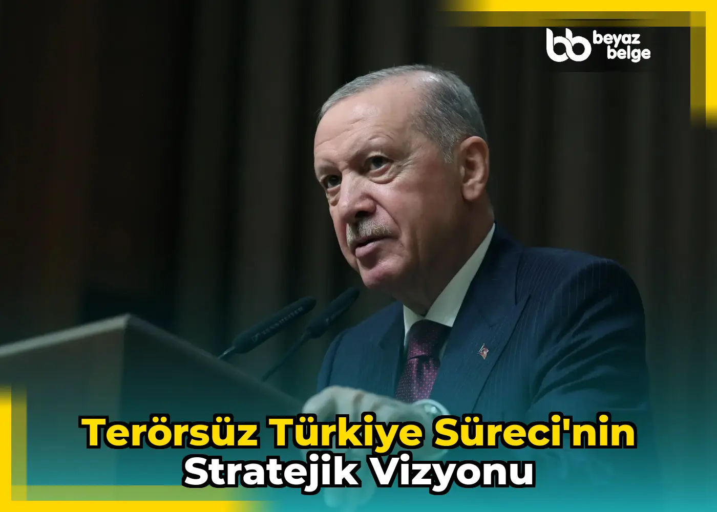 Terörsüz Türkiye Süreci'nin Stratejik Vizyonu