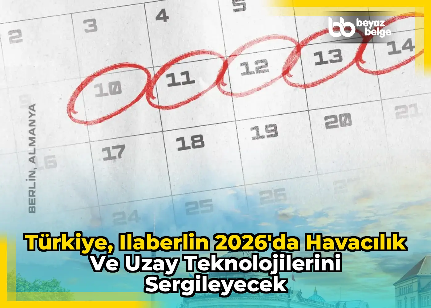 Türkiye, ILABerlin 2026'da Havacılık ve Uzay Teknolojilerini Sergileyecek