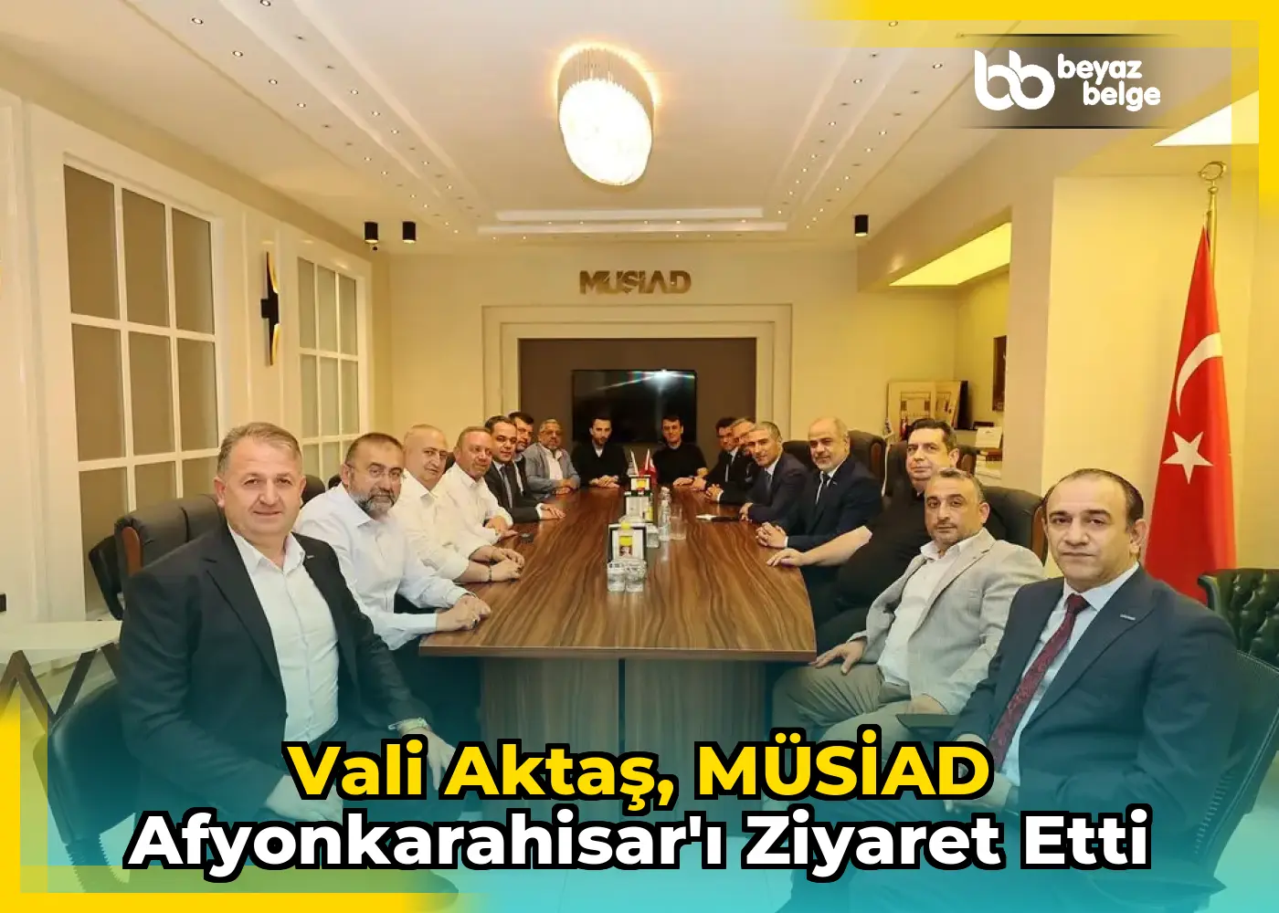 Vali Aktaş, MÜSİAD Afyonkarahisar'ı ziyaret etti