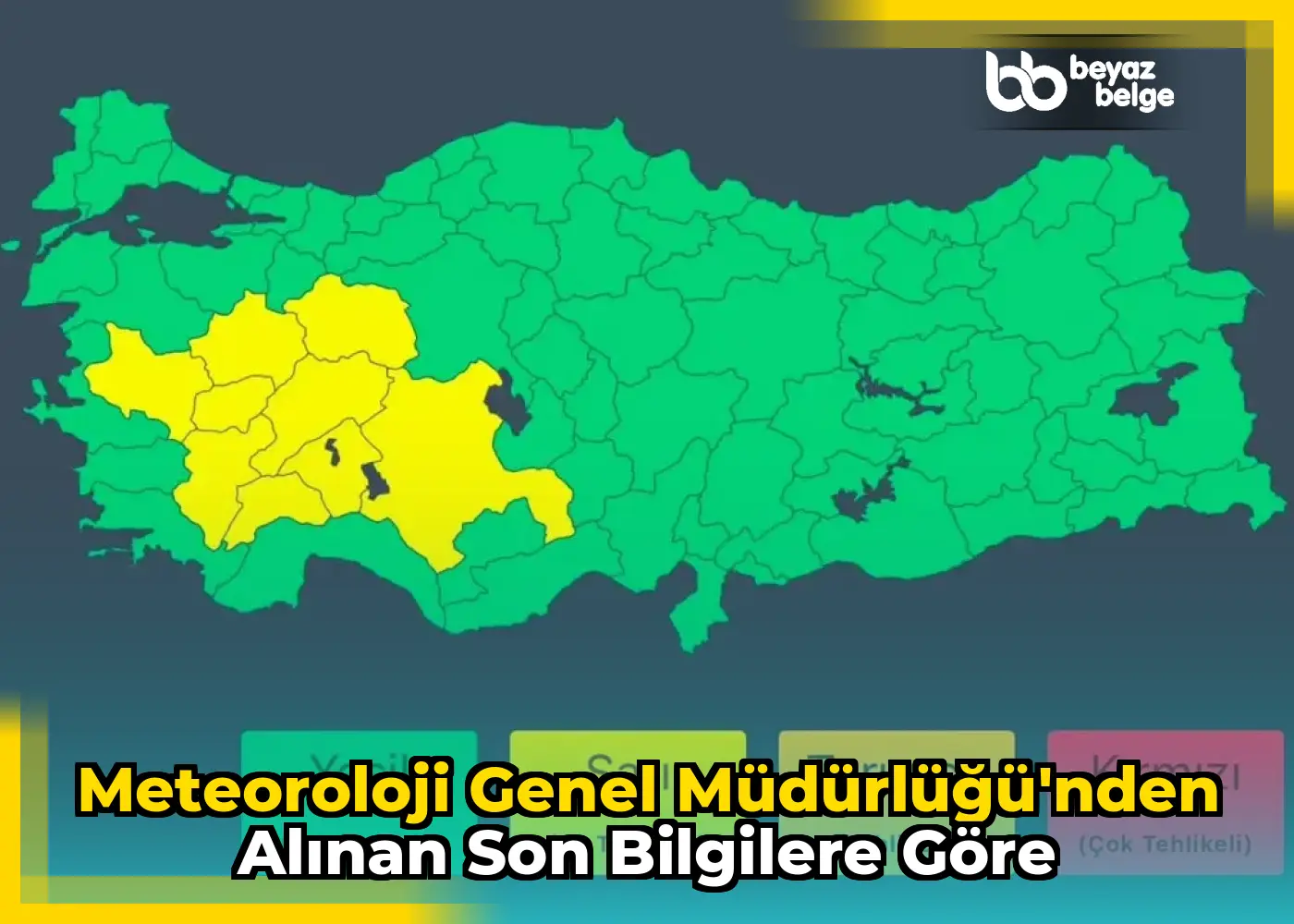 Meteoroloji Genel Müdürlüğü'nden Alınan Son Bilgilere Göre