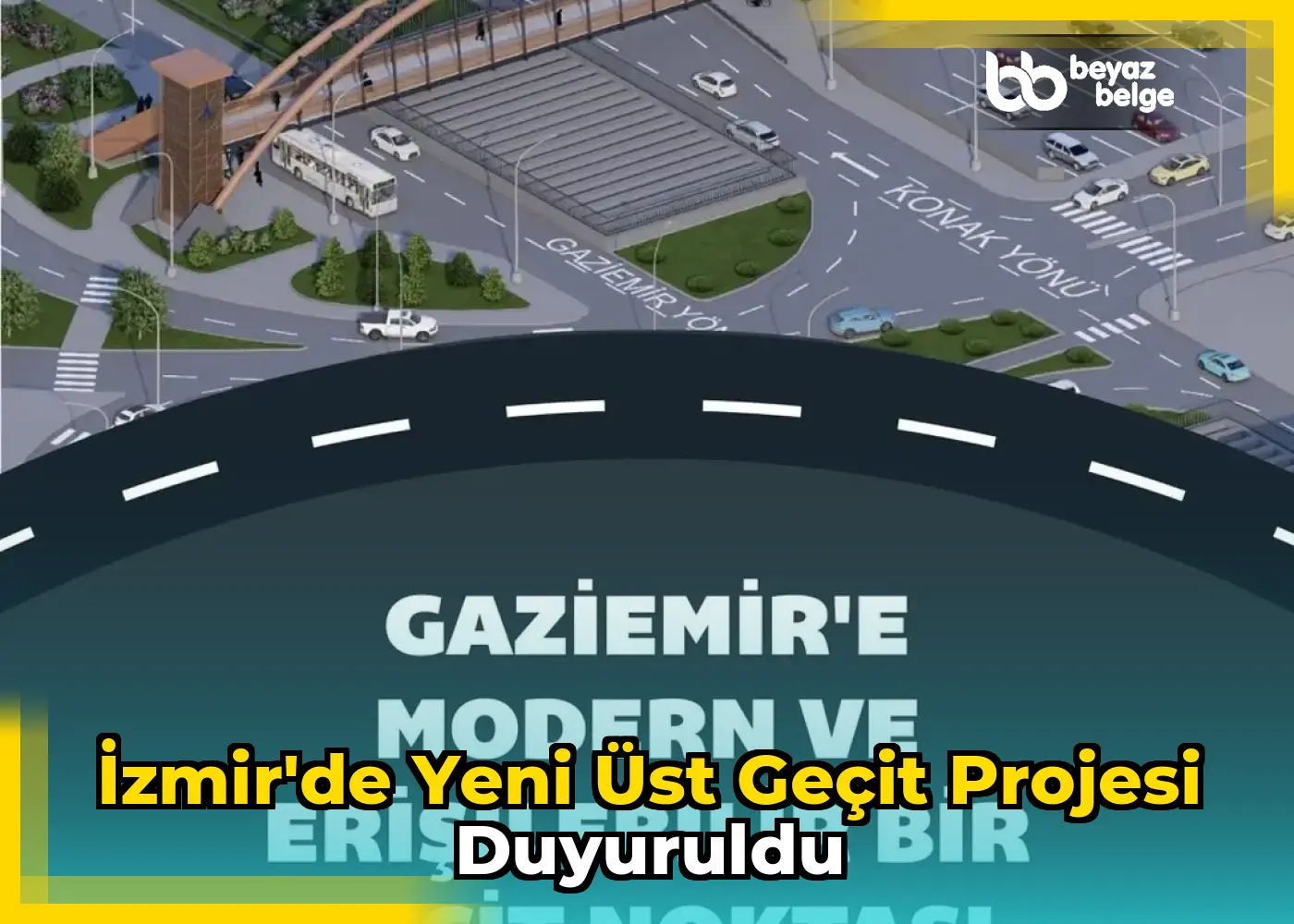İzmir'de yeni üst geçit projesi duyuruldu