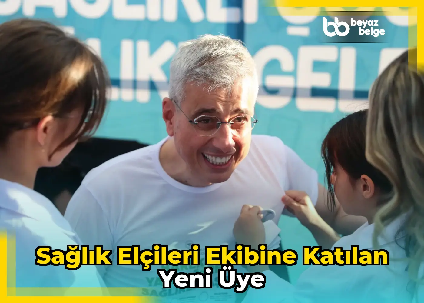 Sağlık Elçileri ekibine katılan yeni üye