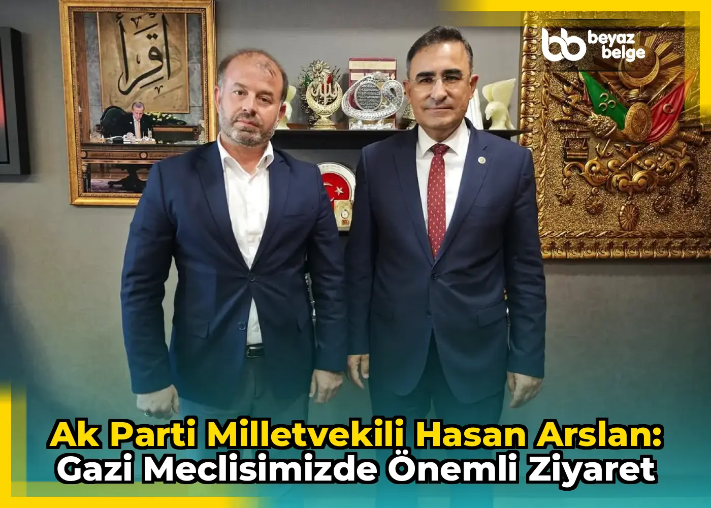 Ak Parti Milletvekili Hasan Arslan: Gazi Meclisimizde Önemli Ziyaret