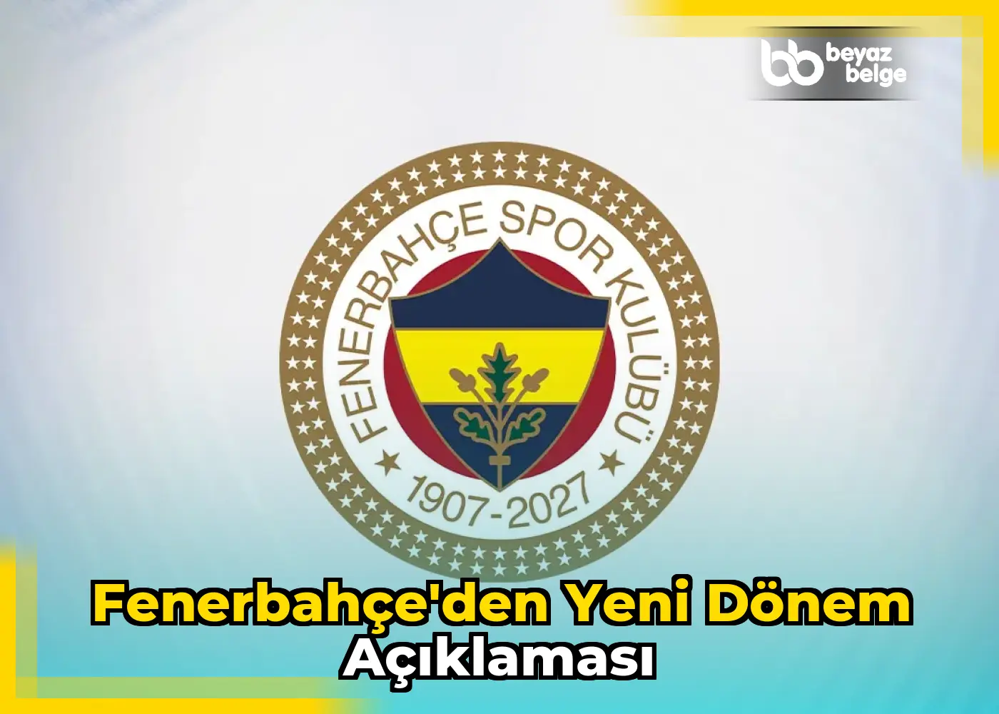 Fenerbahçe'den Yeni Dönem Açıklaması