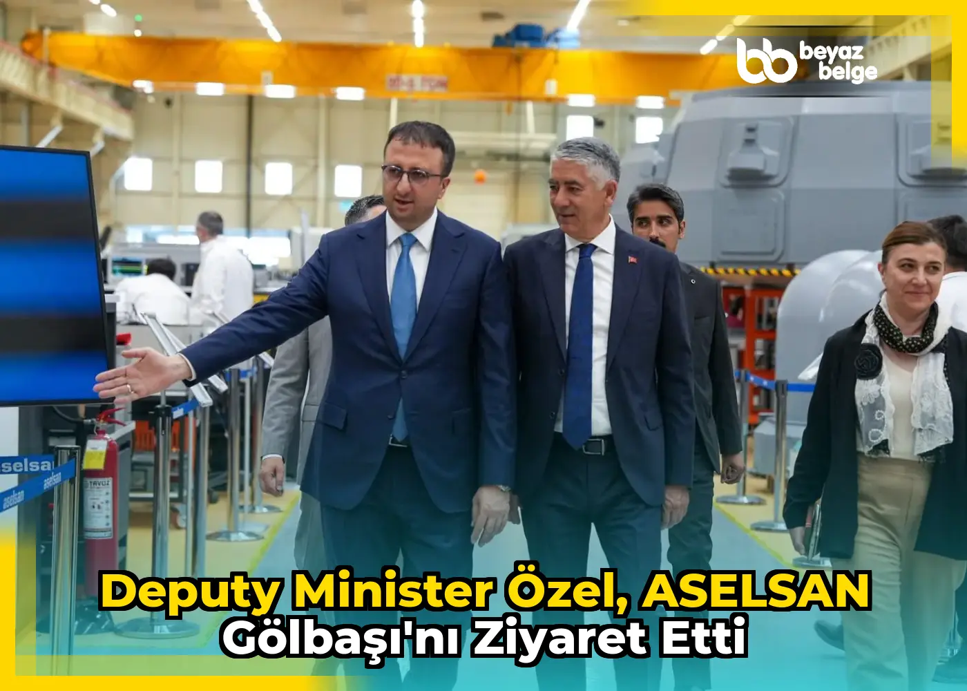 Deputy Minister Özel, ASELSAN Gölbaşı'nı Ziyaret Etti