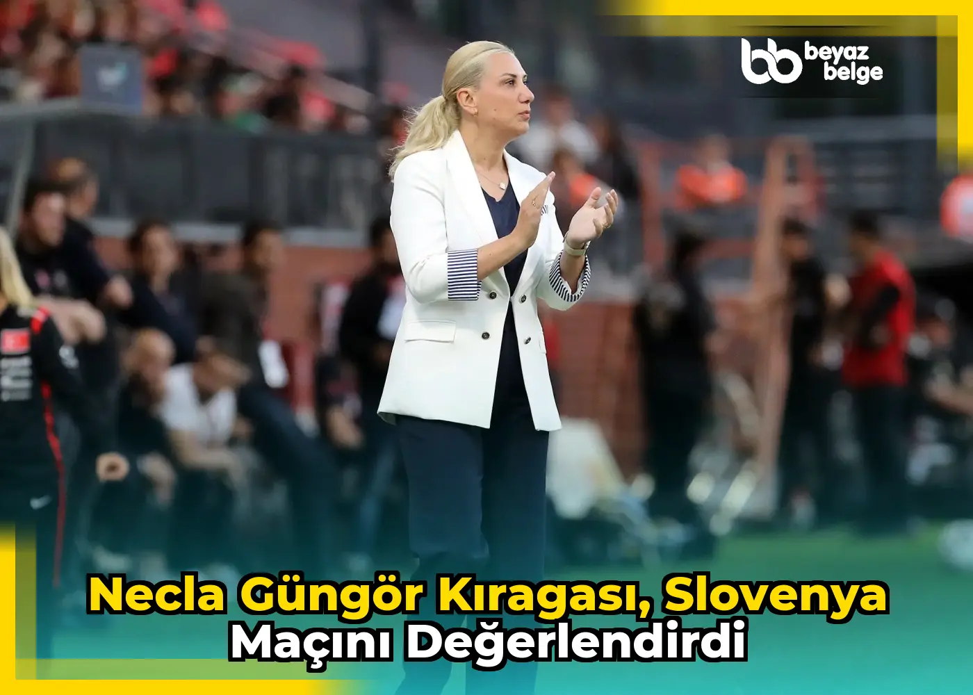 Necla Güngör Kıragası, Slovenya Maçını Değerlendirdi