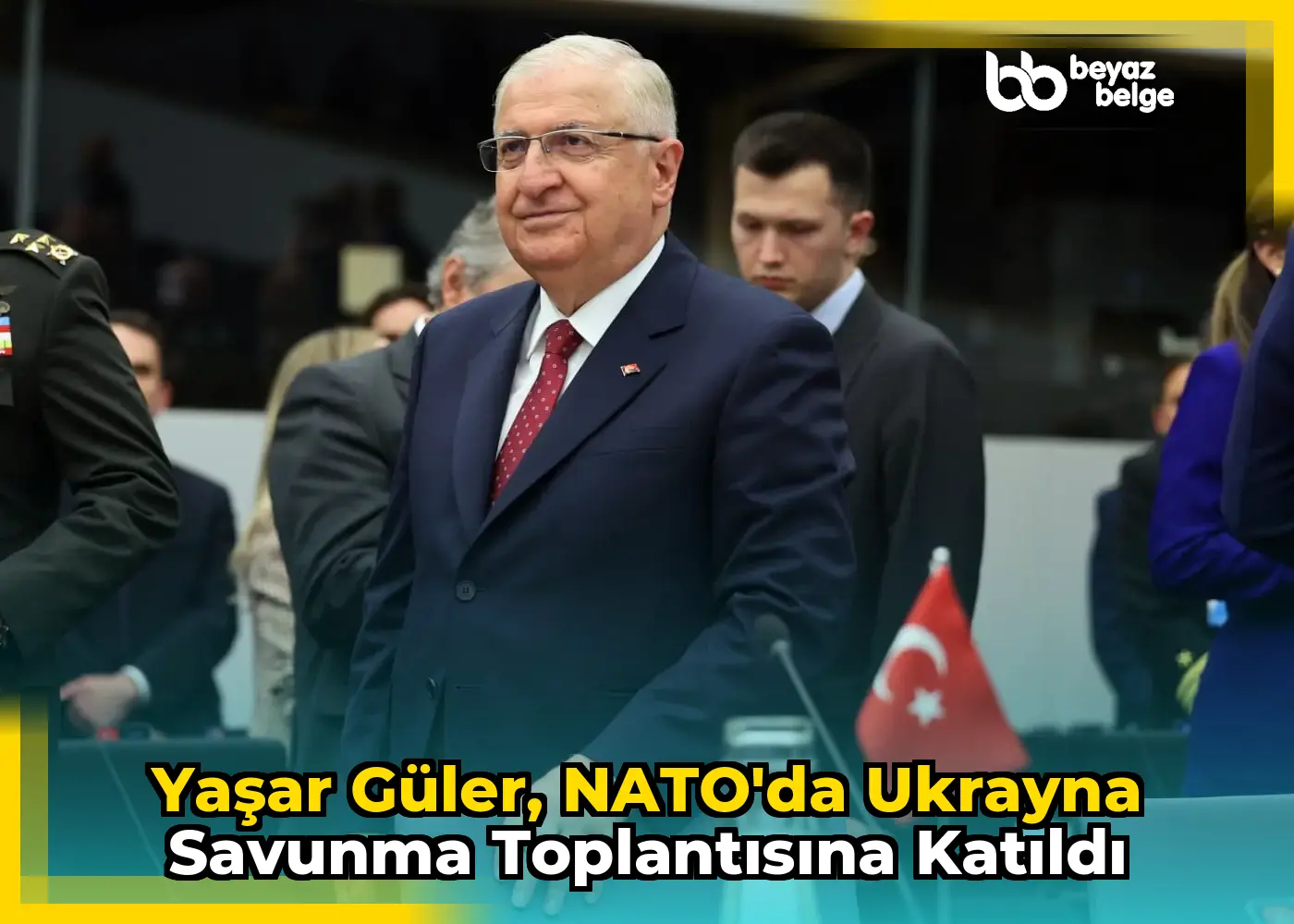 Yaşar Güler, NATO'da Ukrayna Savunma Toplantısına Katıldı