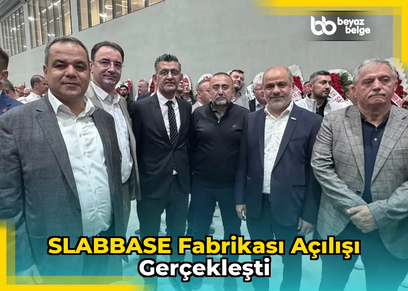 SLABBASE Fabrikası Açılışı Gerçekleşti