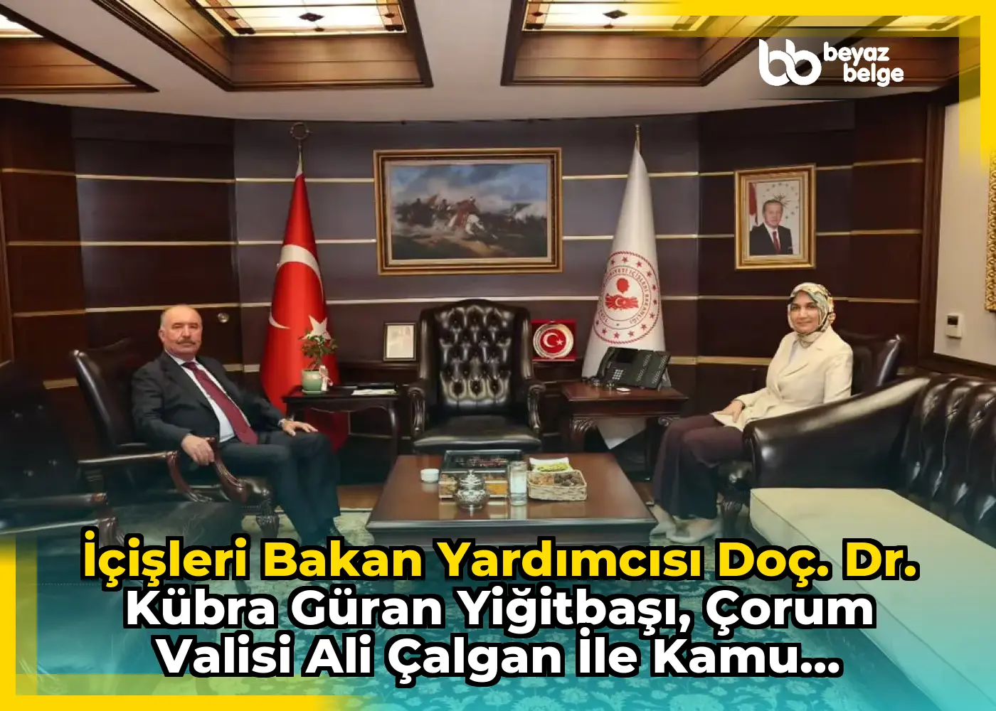 İçişleri Bakan Yardımcısı Doç. Dr. Kübra Güran Yiğitbaşı, Çorum Valisi Ali Çalgan ile Kamu Hizmetlerini Değerlendirdi