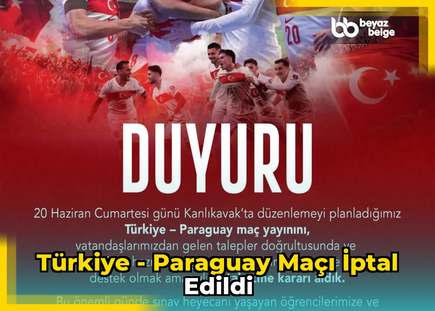Türkiye - Paraguay maçı iptal edildi