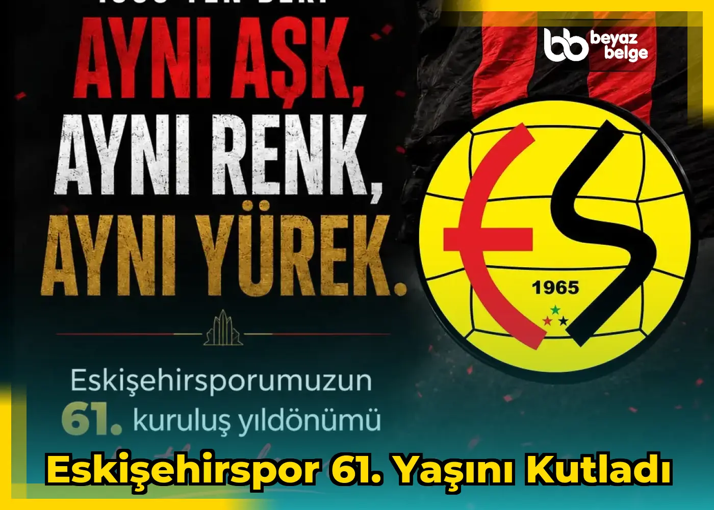 Eskişehirspor 61. yaşını kutladı