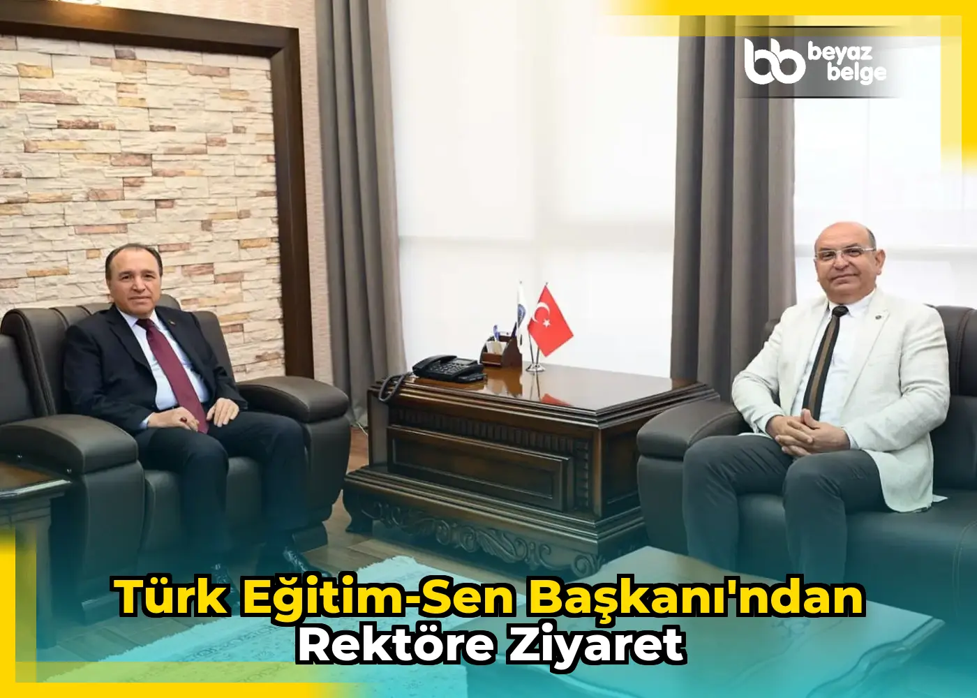 Türk Eğitim-Sen Başkanı'ndan Rektöre Ziyaret