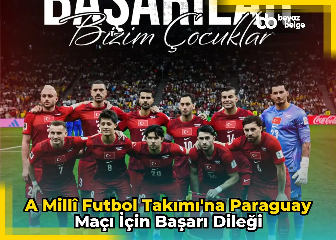 A Millî Futbol Takımı'na Paraguay maçı için başarı dileği