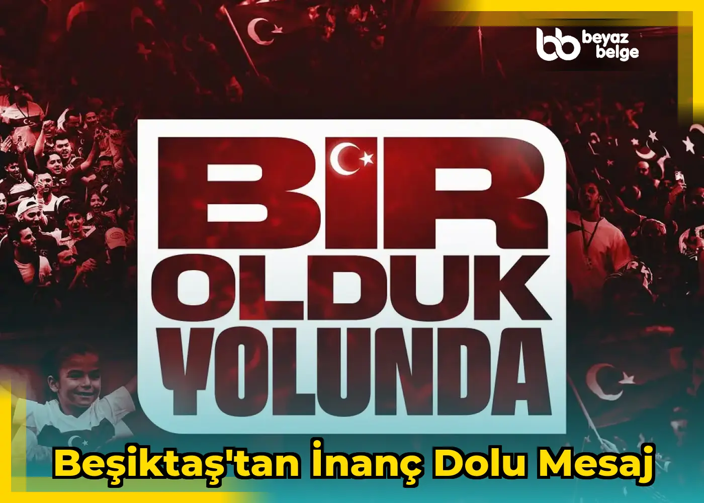 Beşiktaş'tan inanç dolu mesaj
