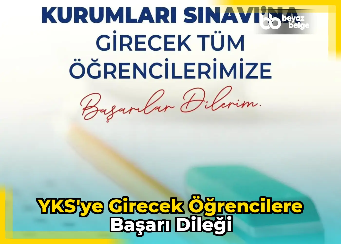 YKS'ye girecek öğrencilere başarı dileği