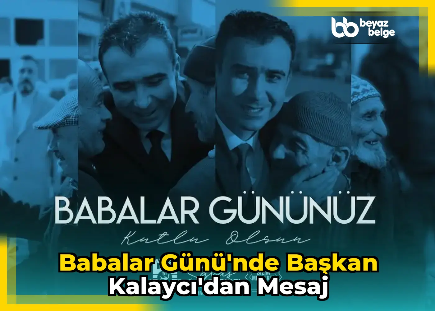 Babalar Günü'nde Başkan Kalaycı'dan Mesaj