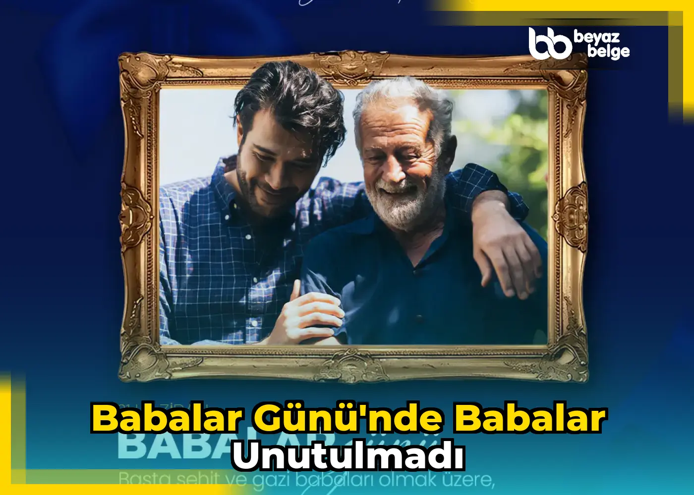 Babalar Günü'nde Babalar Unutulmadı