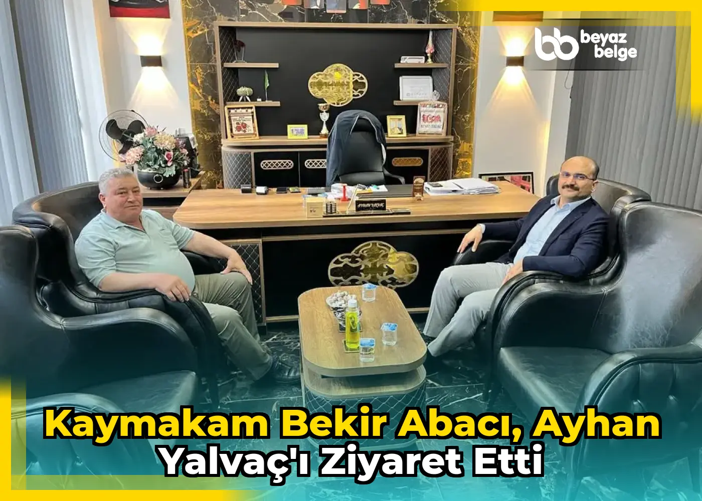 Kaymakam Bekir Abacı, Ayhan Yalvaç'ı Ziyaret Etti
