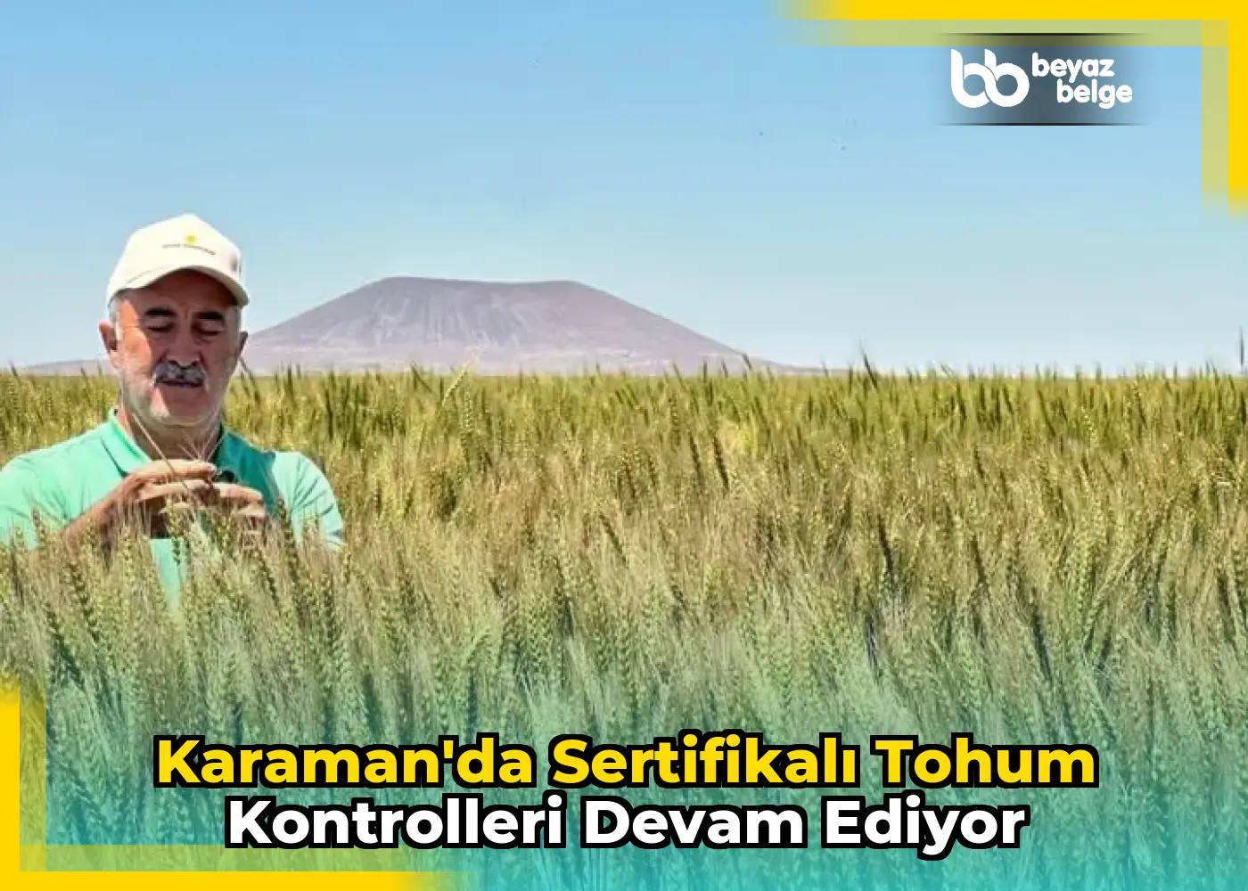 Karaman'da Sertifikalı Tohum Kontrolleri Devam Ediyor