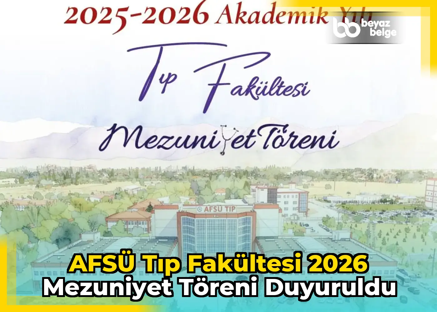 AFSÜ Tıp Fakültesi 2026 Mezuniyet Töreni Duyuruldu