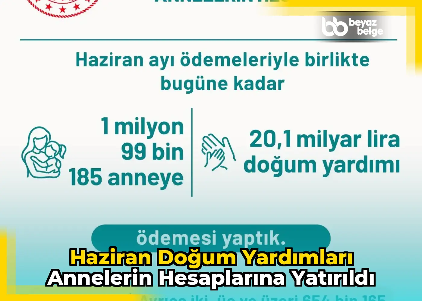 Haziran doğum yardımları annelerin hesaplarına yatırıldı