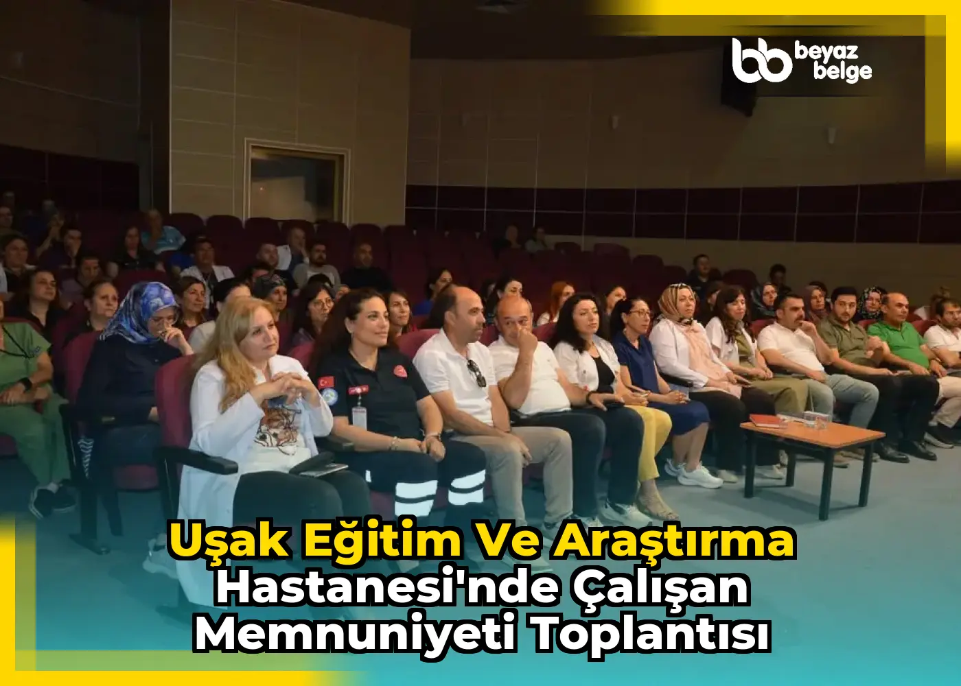 Uşak Eğitim Ve Araştırma Hastanesi'nde Çalışan Memnuniyeti Toplantısı