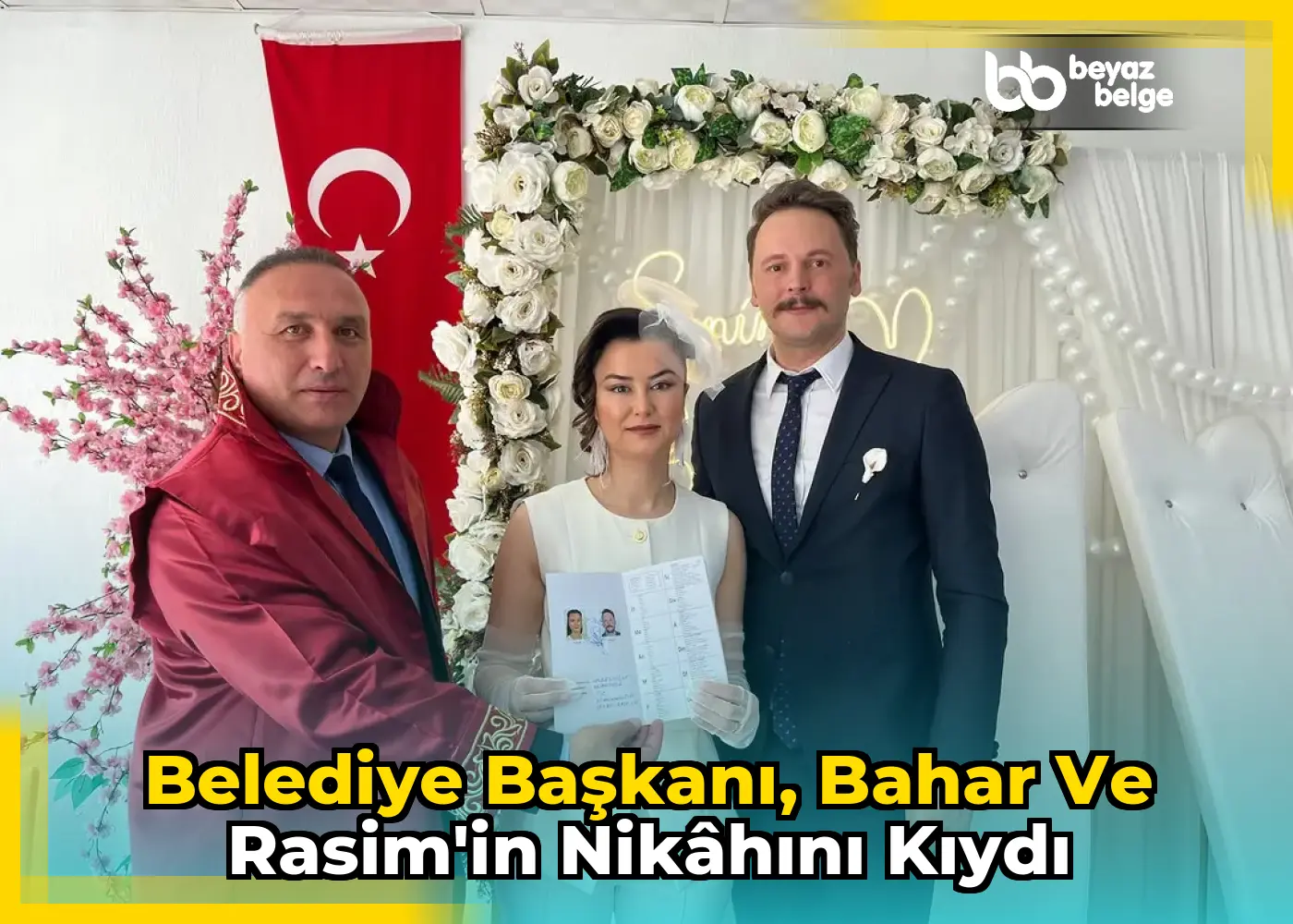 Belediye Başkanı, Bahar ve Rasim'in Nikâhını Kıydı