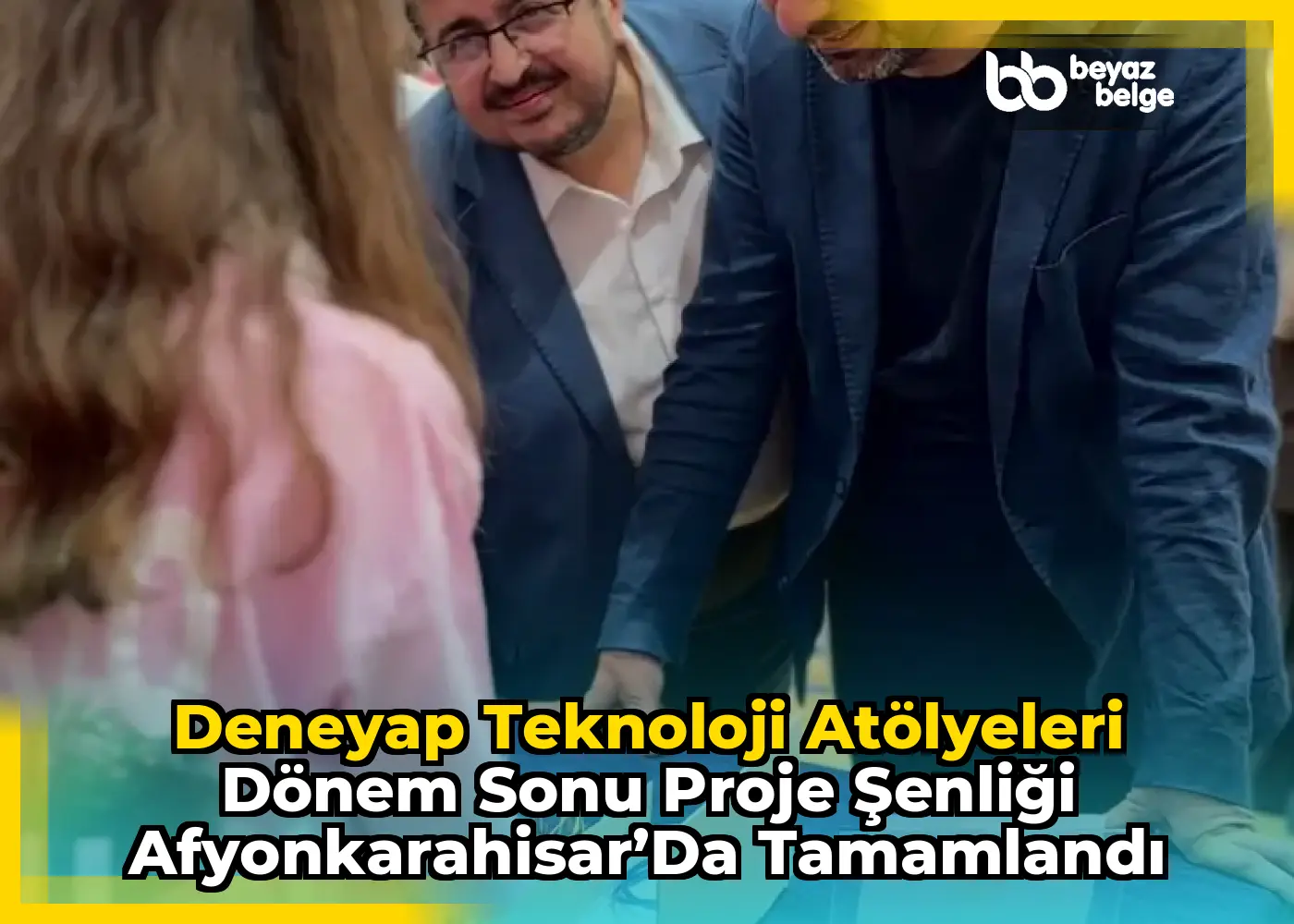 Deneyap Teknoloji Atölyeleri Dönem Sonu Proje Şenliği Afyonkarahisar’da Tamamlandı