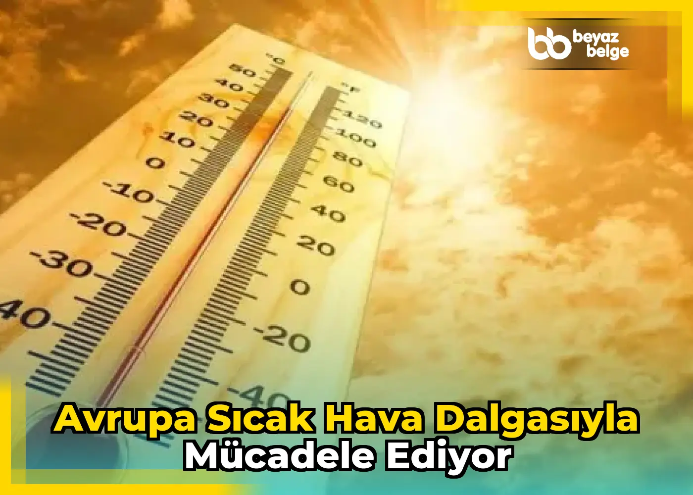 Avrupa Sıcak Hava Dalgasıyla Mücadele Ediyor