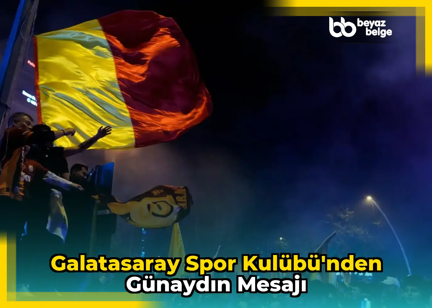 Galatasaray Spor Kulübü'nden Günaydın Mesajı