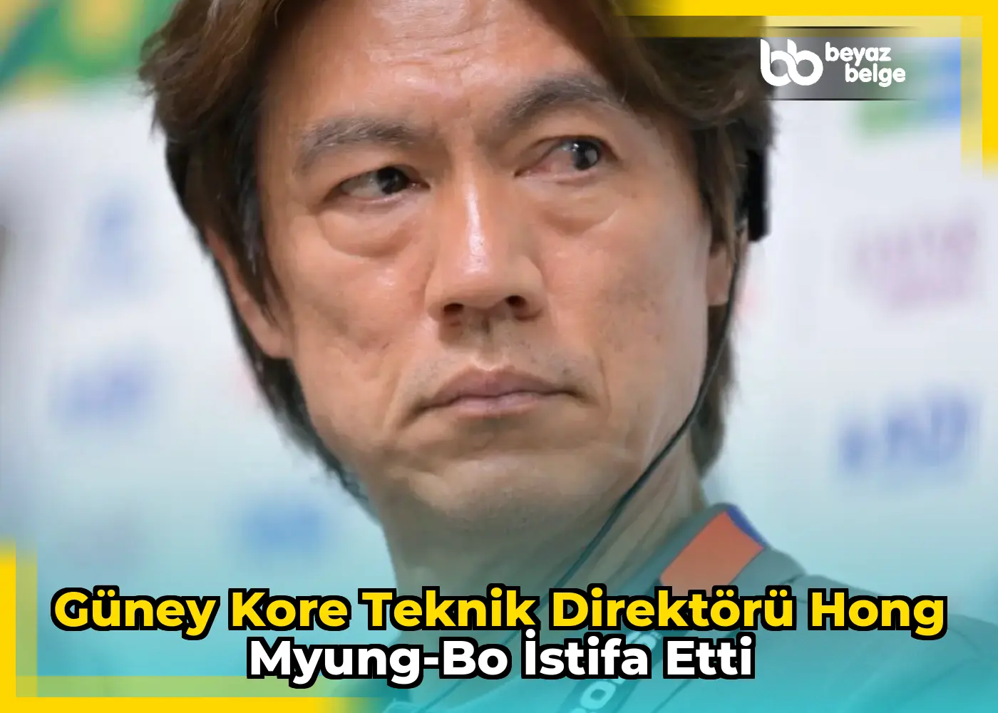 Güney Kore Teknik Direktörü Hong Myung-bo istifa etti