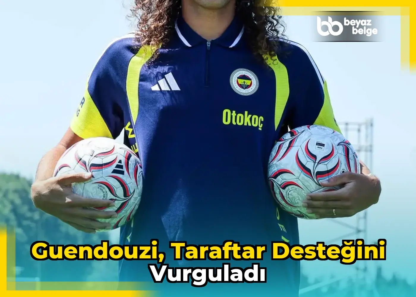 Guendouzi, taraftar desteğini vurguladı