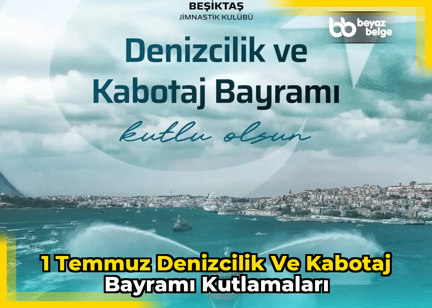 1 Temmuz Denizcilik ve Kabotaj Bayramı Kutlamaları
