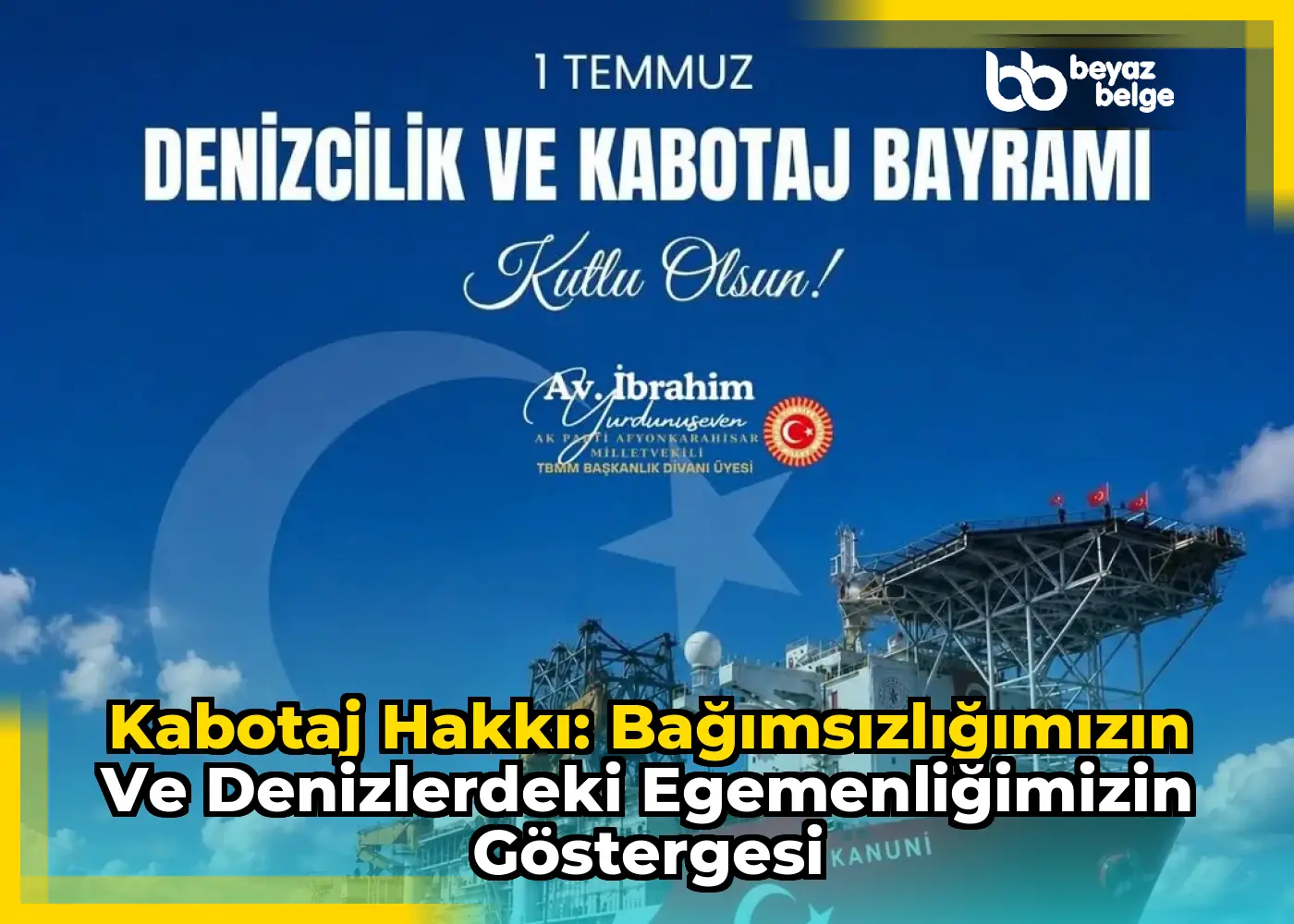 Kabotaj Hakkı: Bağımsızlığımızın ve Denizlerdeki Egemenliğimizin Göstergesi