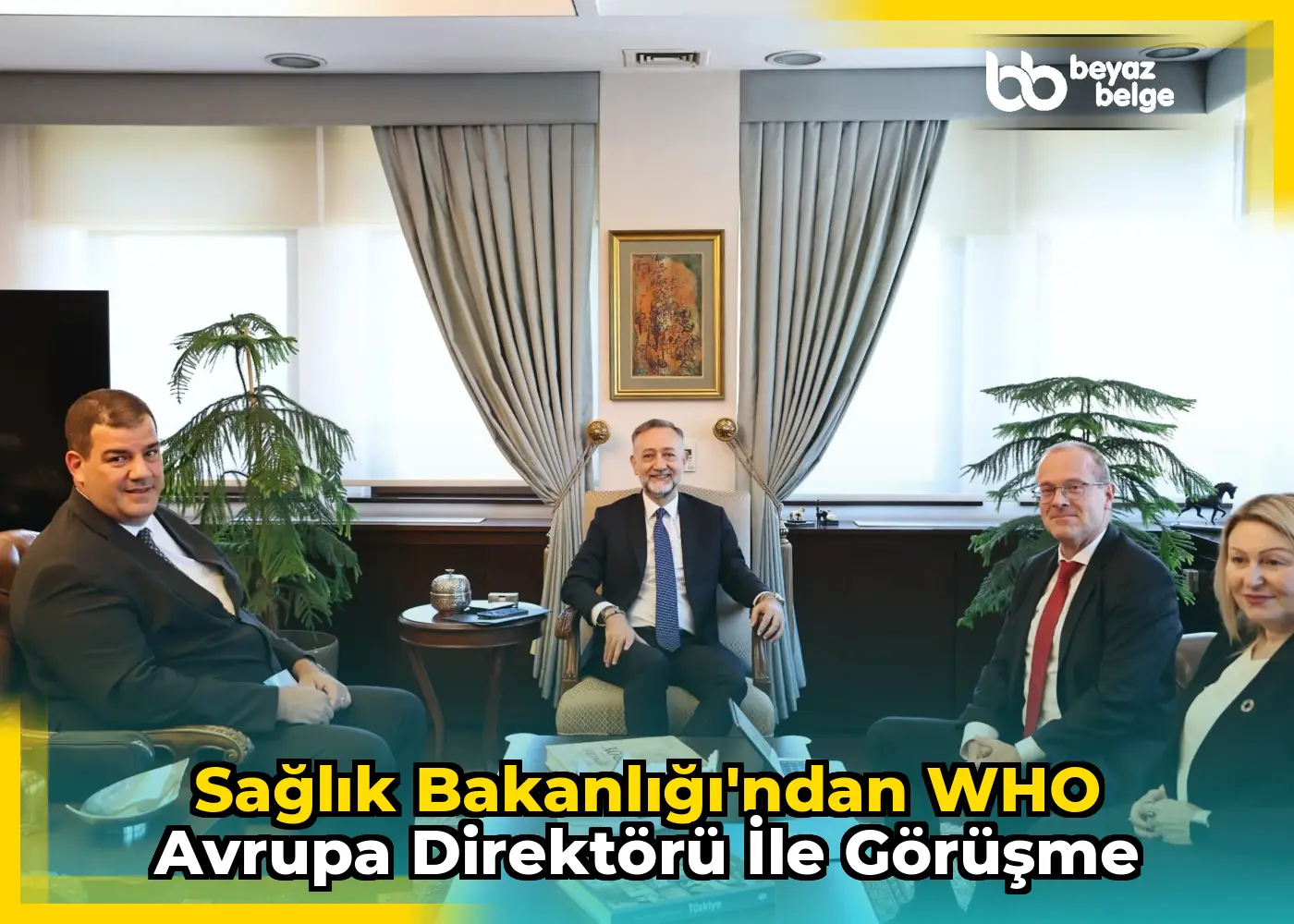 Sağlık Bakanlığı'ndan WHO Avrupa Direktörü ile görüşme