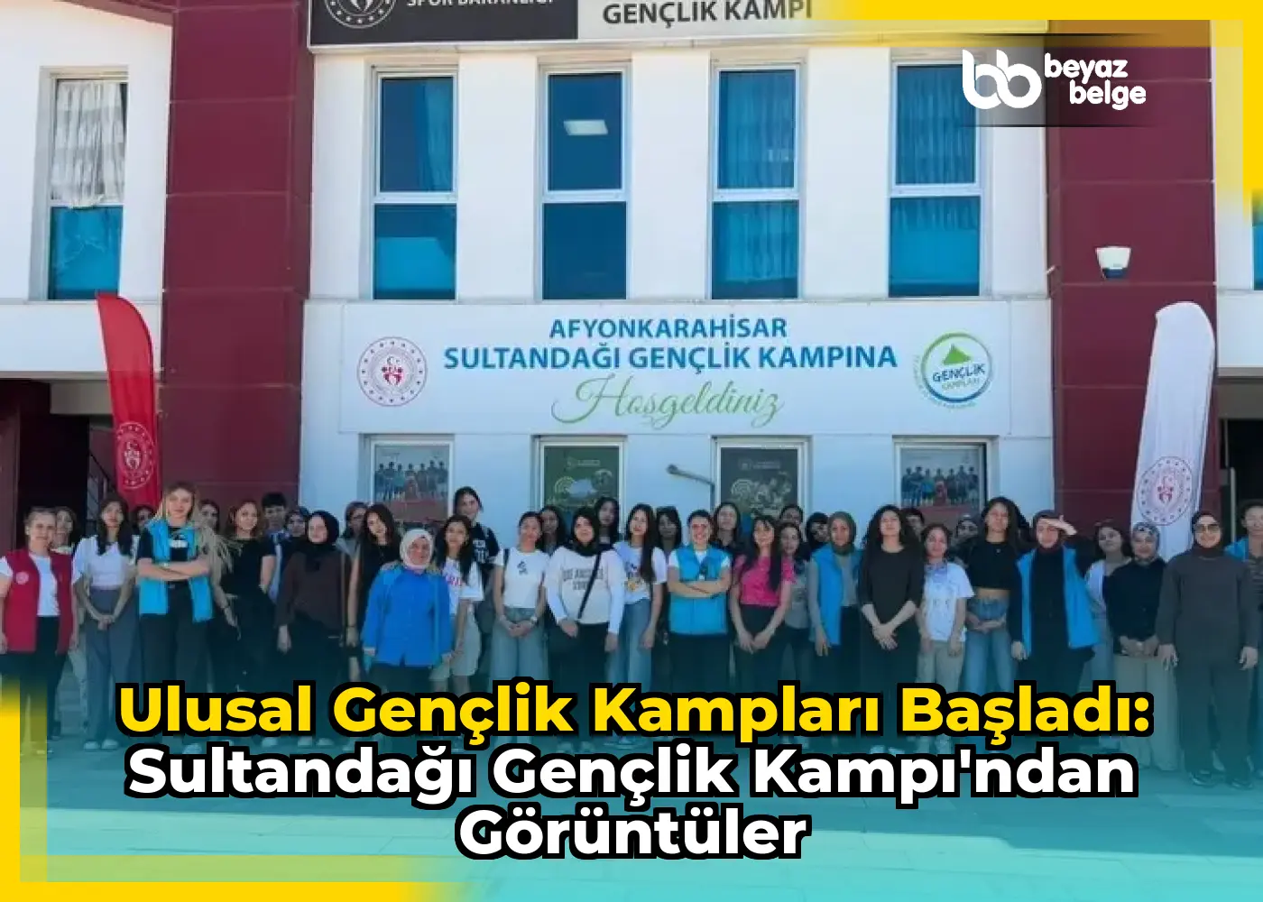 Ulusal Gençlik Kampları Başladı: Sultandağı Gençlik Kampı'ndan Görüntüler