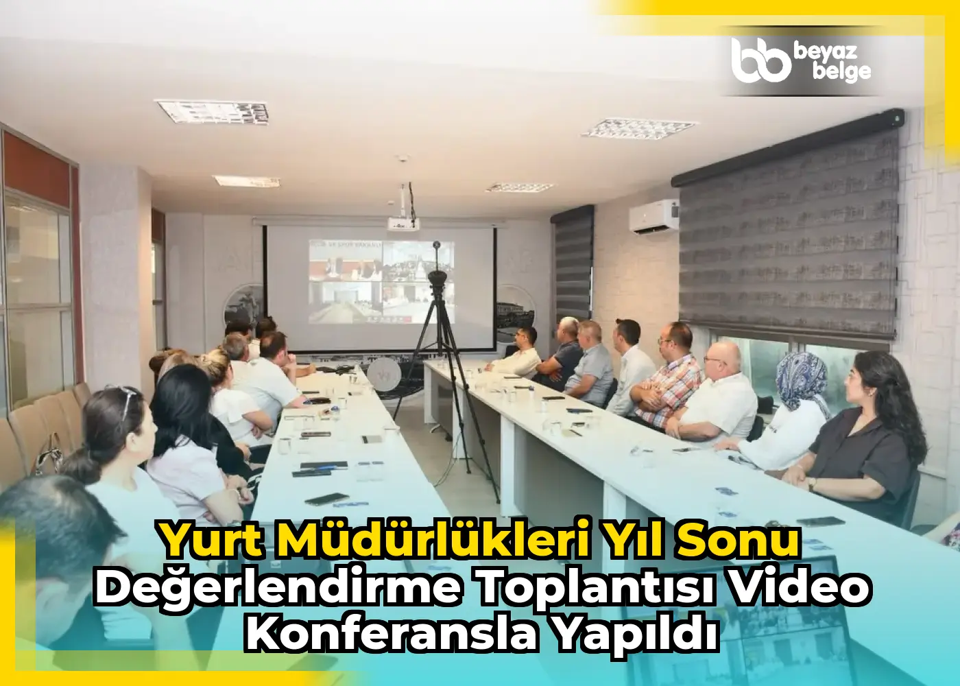 Yurt Müdürlükleri Yıl Sonu Değerlendirme Toplantısı Video Konferansla Yapıldı