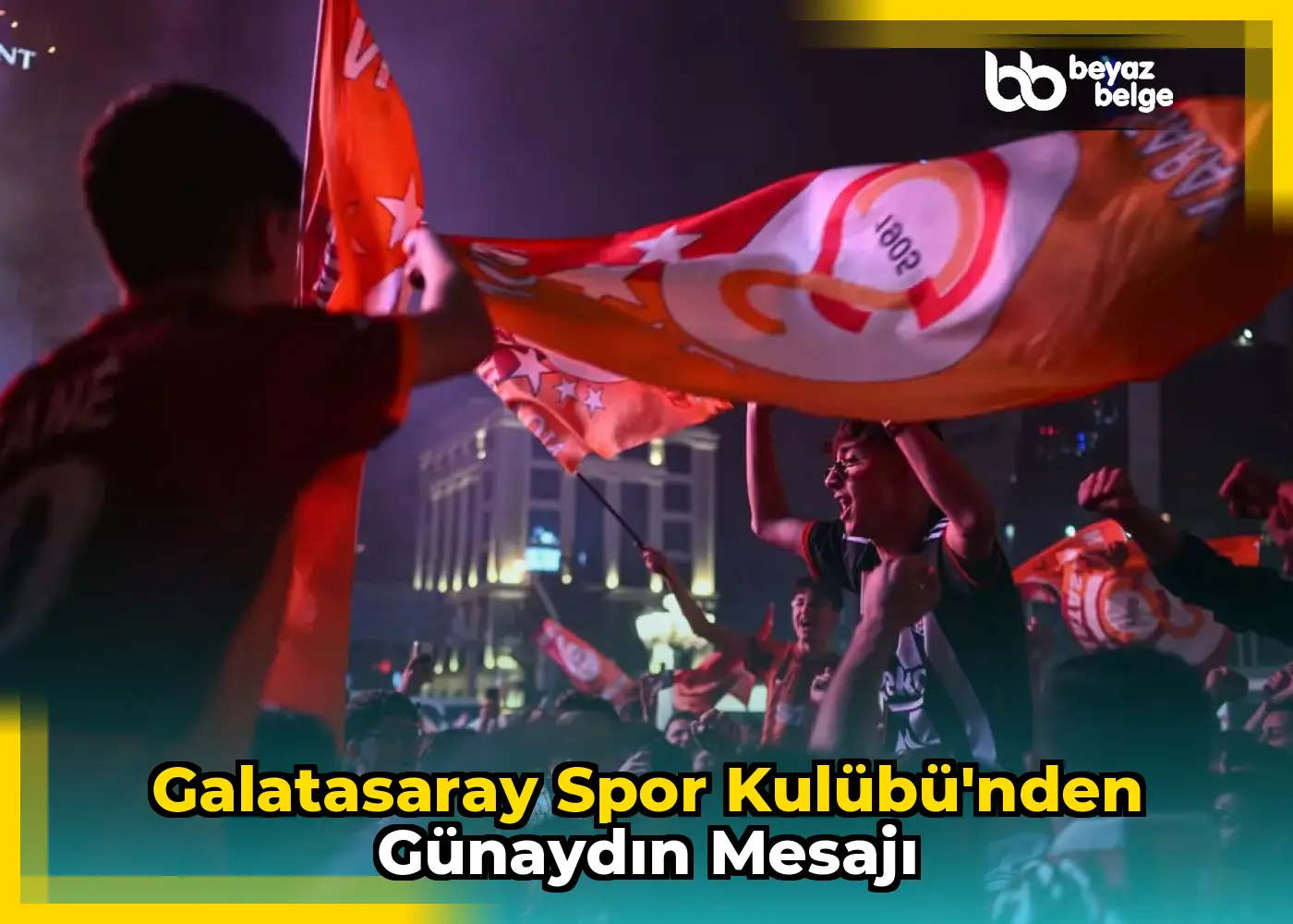 Galatasaray Spor Kulübü'nden Günaydın Mesajı