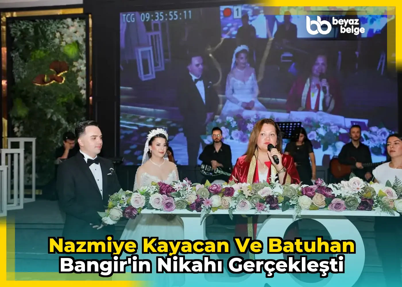 Nazmiye Kayacan ve Batuhan Bangir'in nikahı gerçekleşti