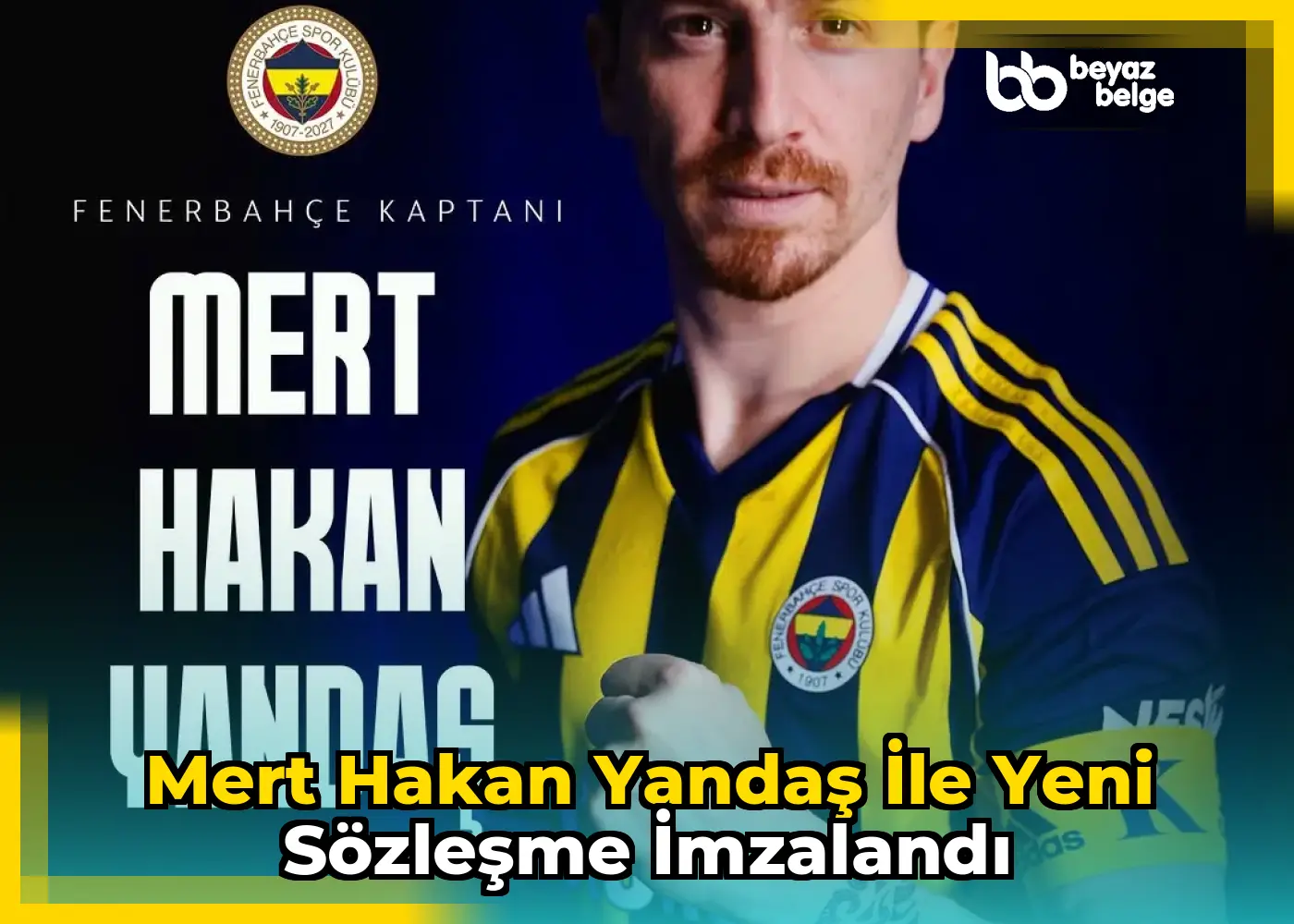 Mert Hakan Yandaş ile yeni sözleşme imzalandı