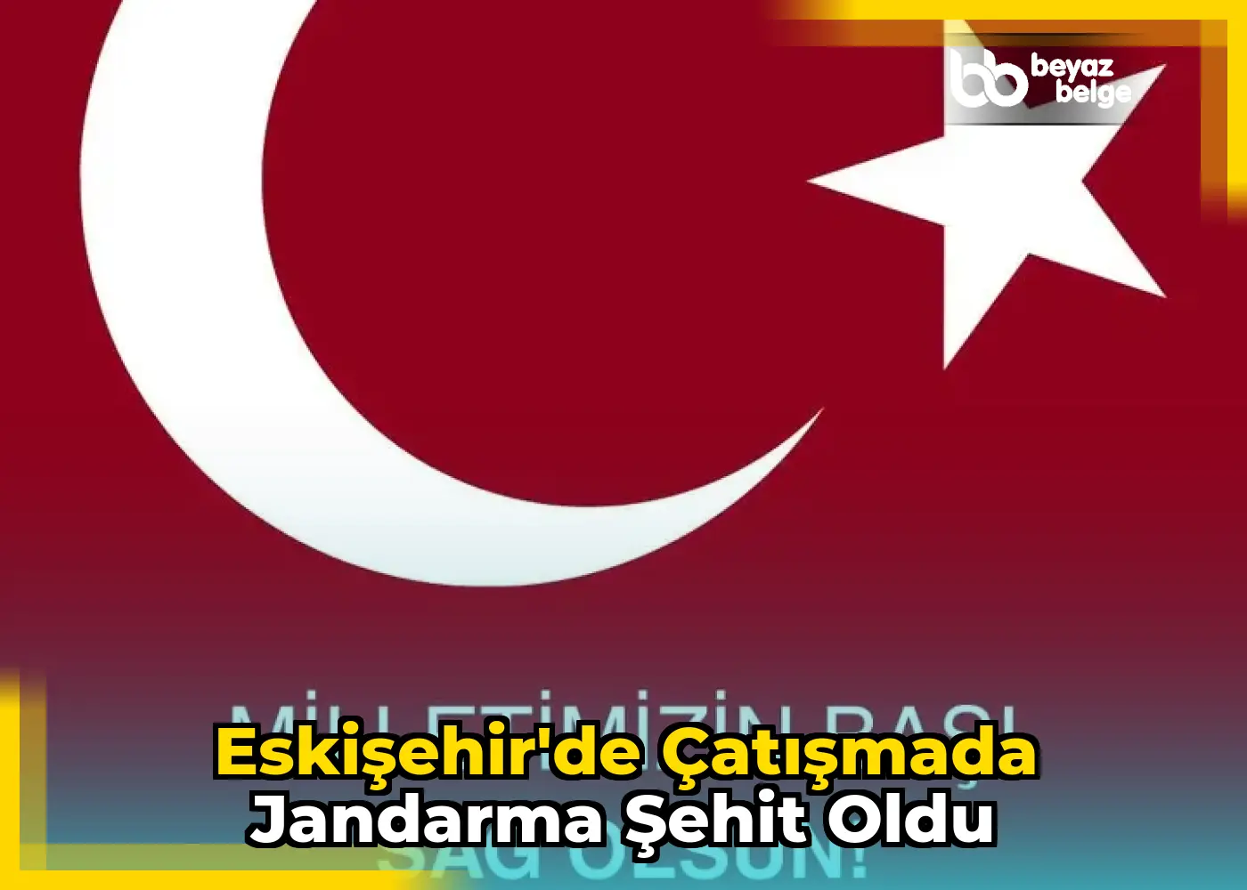 Eskişehir'de çatışmada jandarma şehit oldu
