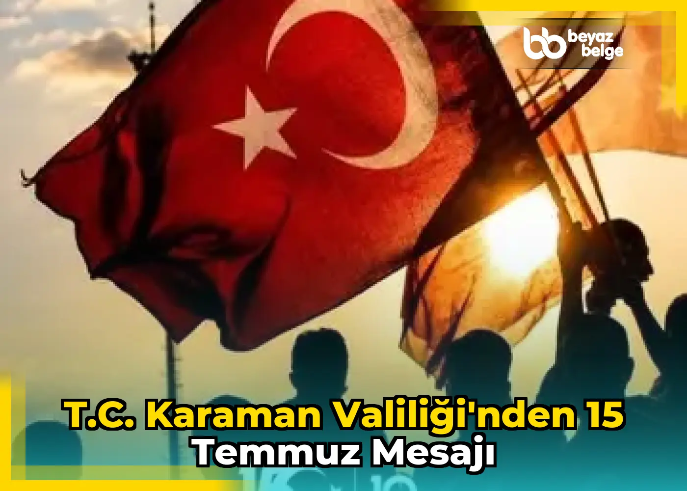 T.C. Karaman Valiliği'nden 15 Temmuz mesajı
