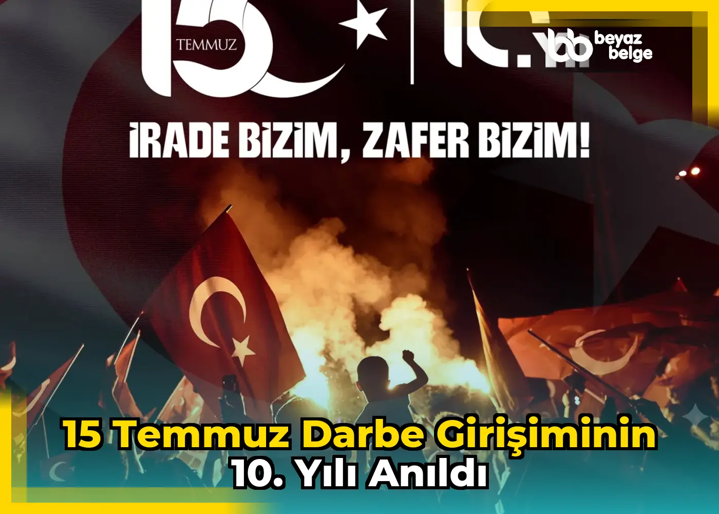 15 Temmuz darbe girişiminin 10. yılı anıldı