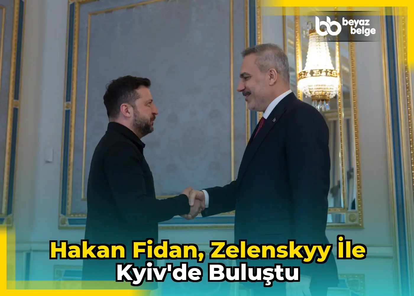 Hakan Fidan, Zelenskyy ile Kyiv'de buluştu
