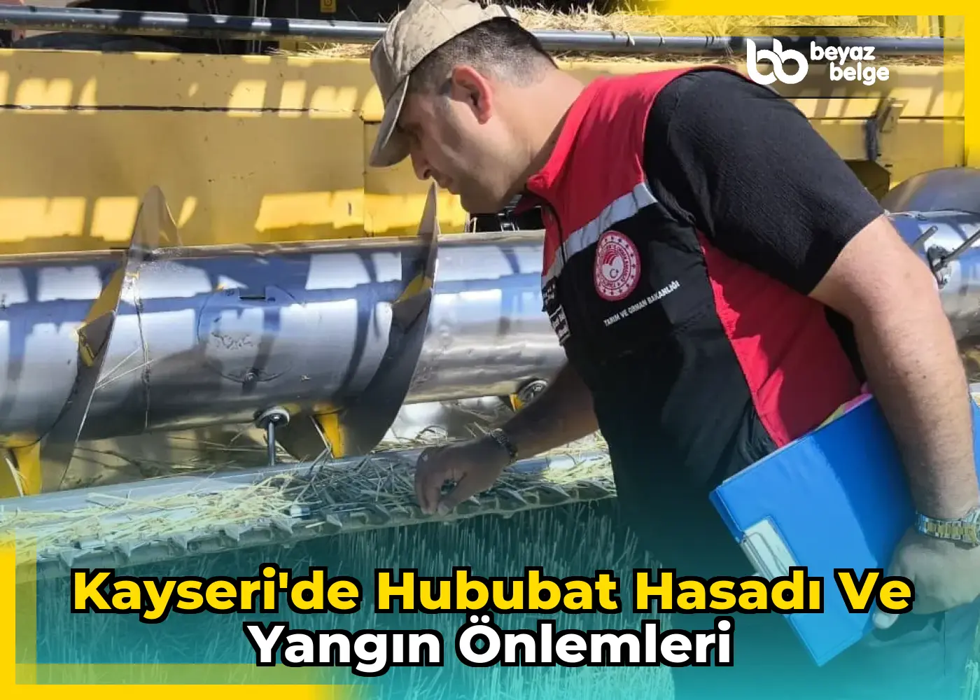 Kayseri'de Hububat Hasadı ve Yangın Önlemleri