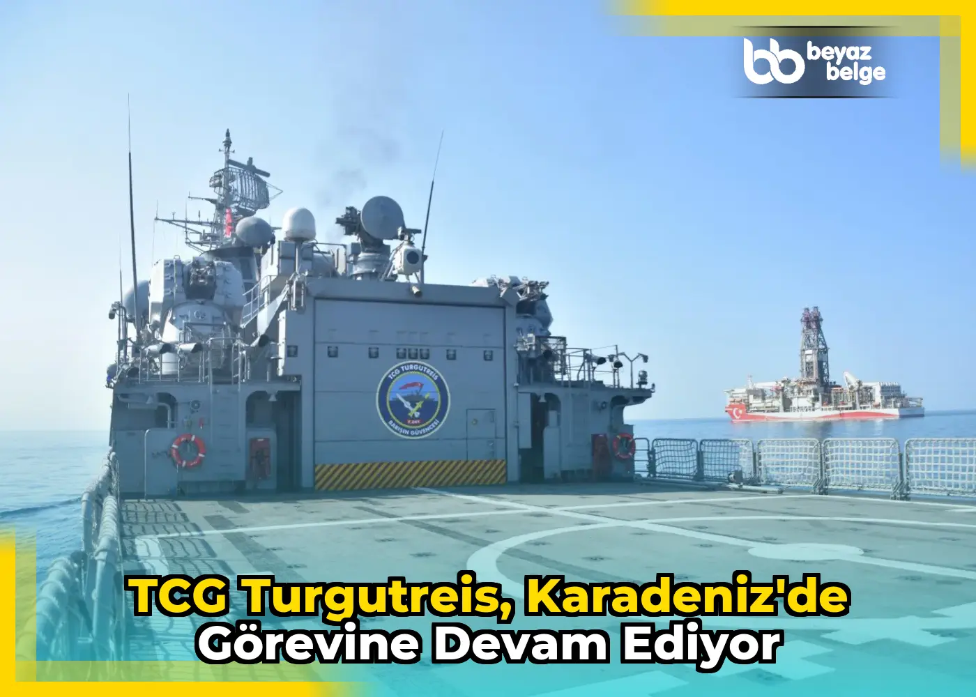 TCG Turgutreis, Karadeniz'de görevine devam ediyor