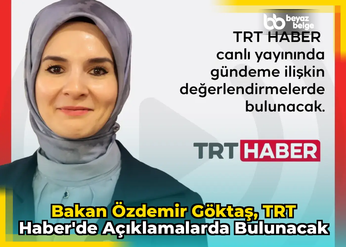 Bakan Özdemir Göktaş, TRT Haber'de açıklamalarda bulunacak