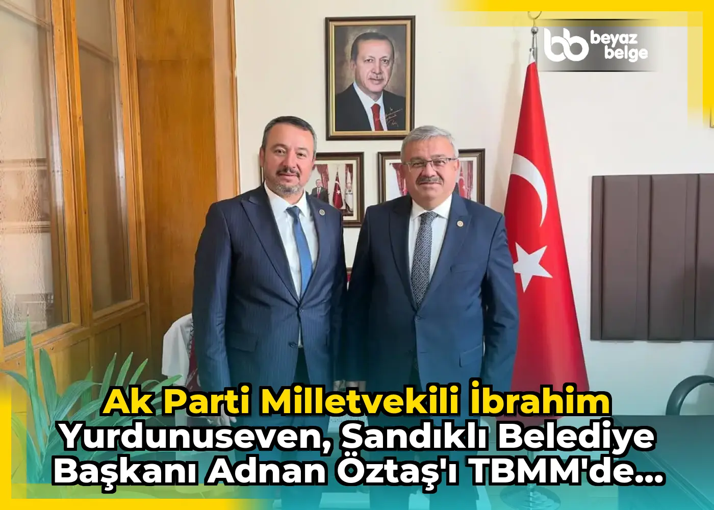 Ak Parti Milletvekili İbrahim Yurdunuseven, Sandıklı Belediye Başkanı Adnan Öztaş'ı TBMM'de Ağırladı