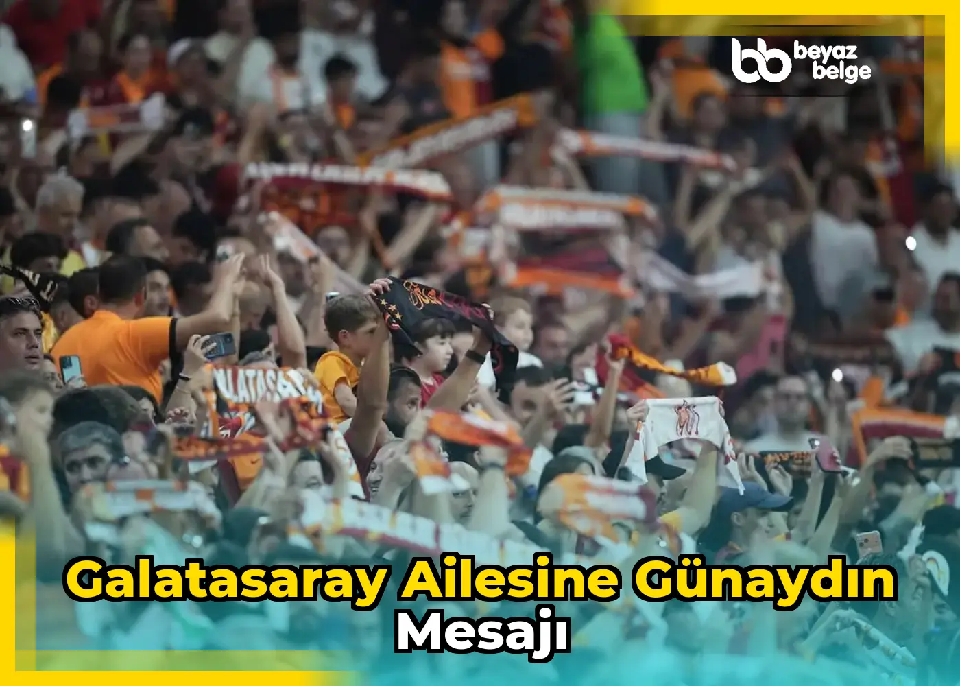 Galatasaray Ailesine Günaydın Mesajı