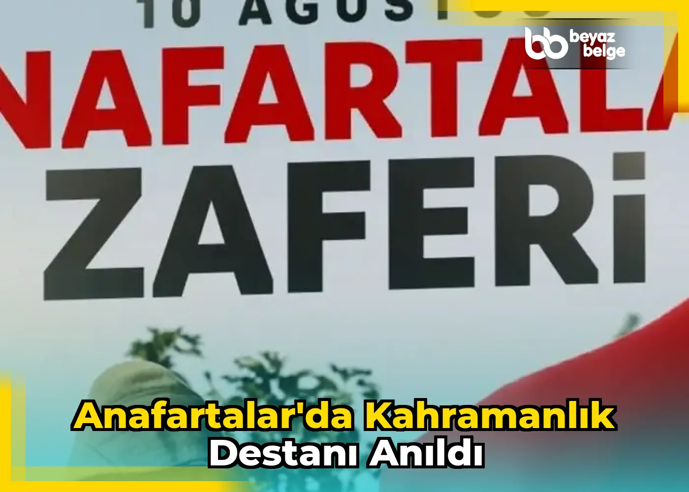 Anafartalar'da kahramanlık destanı anıldı